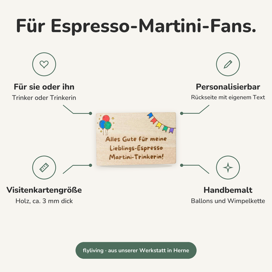 Erklärbild Für Espresso-Martini-Fans. Für sie oder ihn: Trinker oder Trinkerin, Personalisierbar: Rückseite mit eigenem Text, Visitenkartengröße: Holz, ca. 3 mm dick, Handbemalt: Ballons und Wimpelkette