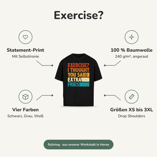 Erklärbild Exercise? Statement-Print: Mit Selbstironie, 100 % Baumwolle: 240 g/m², angeraut, Vier Farben: Schwarz, Grau, Weiß, Größen XS bis 3XL: Drop Shoulders