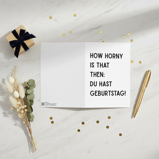 Weißes grußkarte how horny is that then du hast geburtstag mit schwarzem fettgedrucktem text in serifenloser schrift