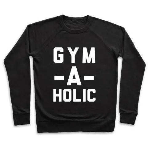 Pullover Gym-A-Holic Crewneck, unisex