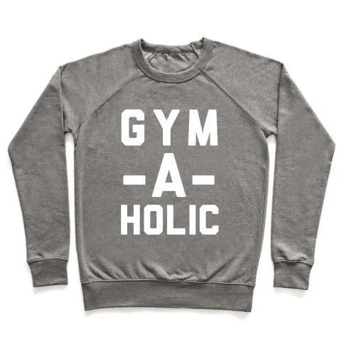 Pullover Gym-A-Holic Crewneck, unisex