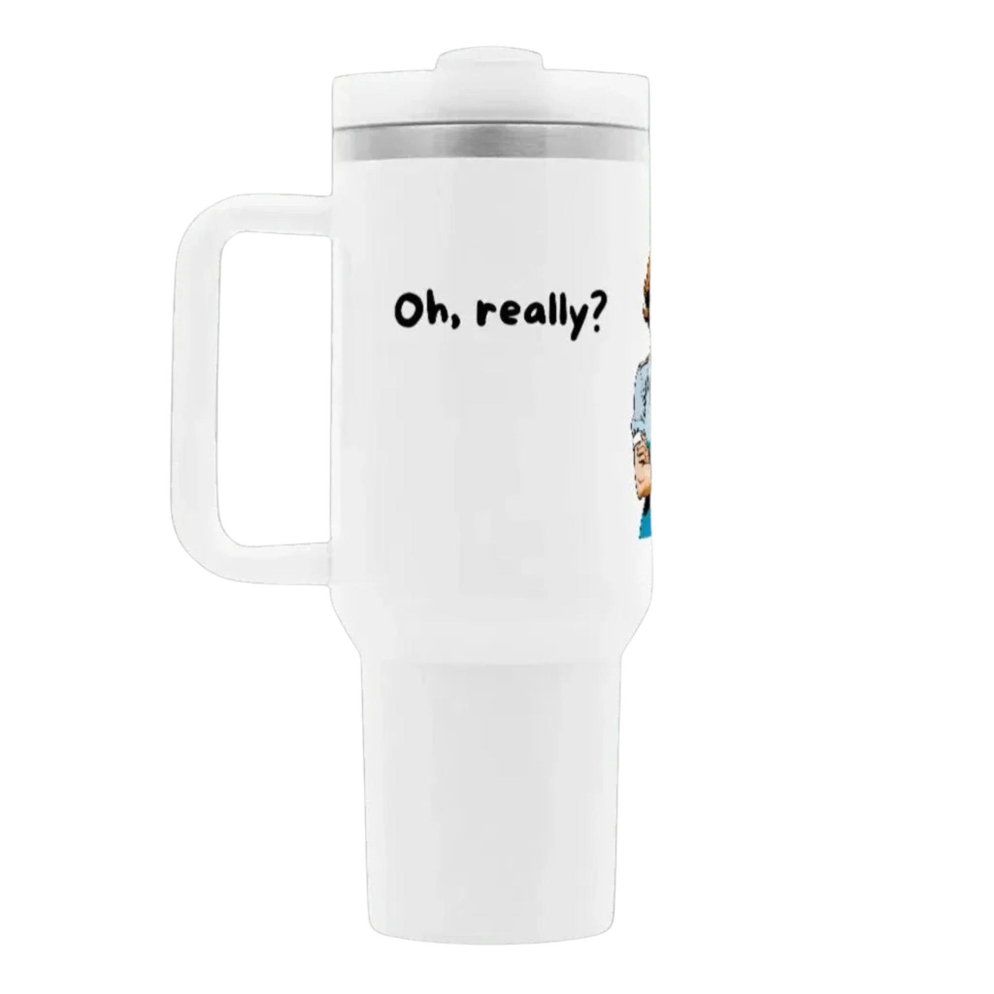 Thermobecher "Oh, really?", warm und kalt