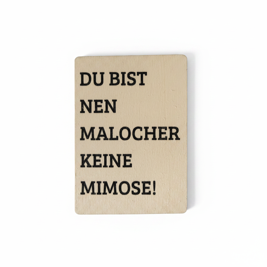Holzkarte „Du bist ein Malocher, keine Mimose“ | UV-Druck Ruhrpott-Geschenkkarte
