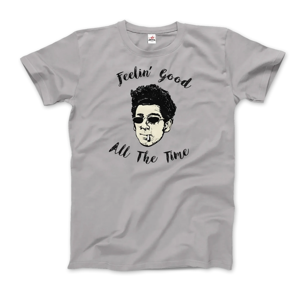 T-Shirt Cosmo Kramer, Feeling Good All the Time