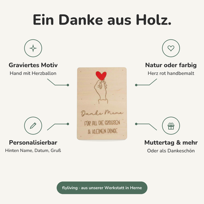 Erklärbild Ein Danke aus Holz. Graviertes Motiv: Hand mit Herzballon, Natur oder farbig: Herz rot handbemalt, Personalisierbar: Hinten Name, Datum, Gruß, Muttertag & mehr: Oder als Dankeschön