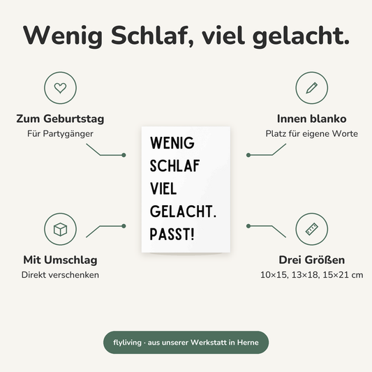 Erklärbild Wenig Schlaf, viel gelacht. Zum Geburtstag: Für Partygänger, Innen blanko: Platz für eigene Worte, Mit Umschlag: Direkt verschenken, Drei Größen: 10×15, 13×18, 15×21 cm