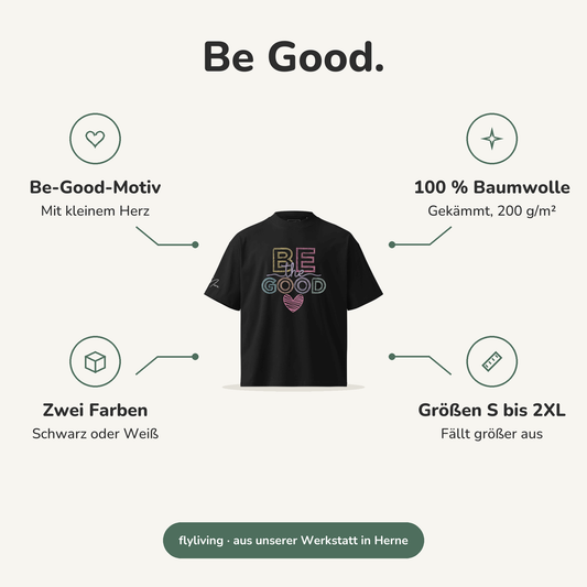 Erklärbild Be Good. Be-Good-Motiv: Mit kleinem Herz, 100 % Baumwolle: Gekämmt, 200 g/m², Zwei Farben: Schwarz oder Weiß, Größen S bis 2XL: Fällt größer aus