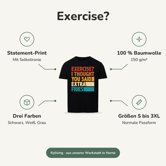 Erklärbild Exercise? Statement-Print: Mit Selbstironie, 100 % Baumwolle: 150 g/m², Drei Farben: Schwarz, Weiß, Grau, Größen S bis 3XL: Normale Passform
