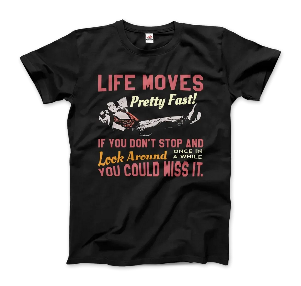 T-Shirt Ferris Bueller's Day Off Life Moves Pretty Fast