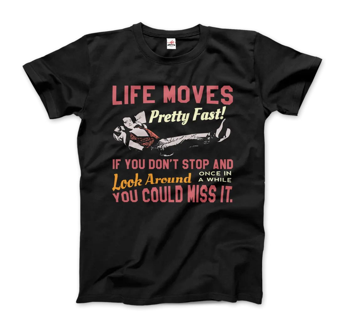 T-Shirt Ferris Bueller's Day Off Life Moves Pretty Fast
