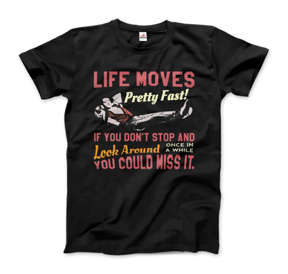 T-Shirt Ferris Bueller's Day Off Life Moves Pretty Fast