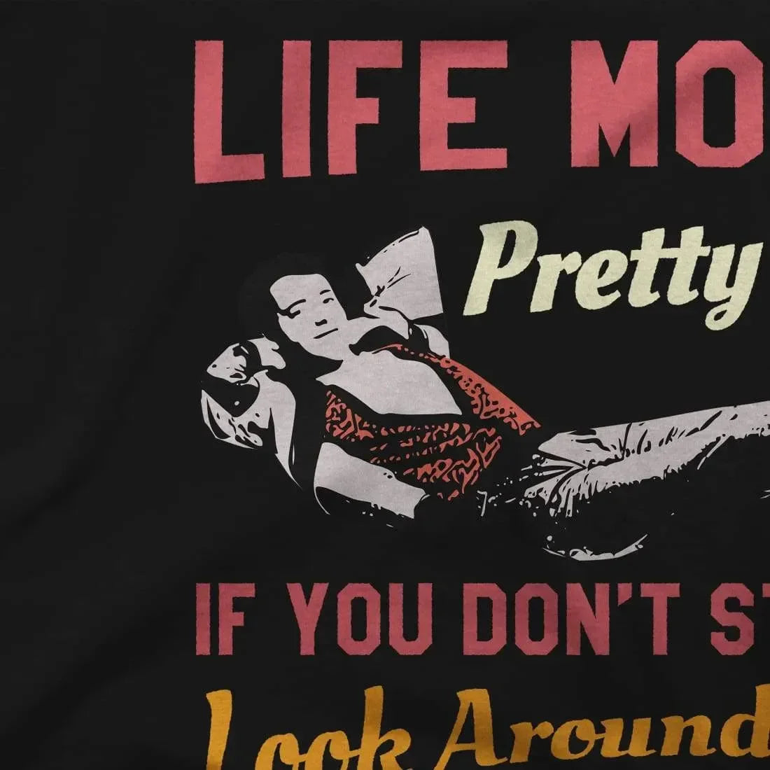 T-Shirt Ferris Bueller's Day Off Life Moves Pretty Fast