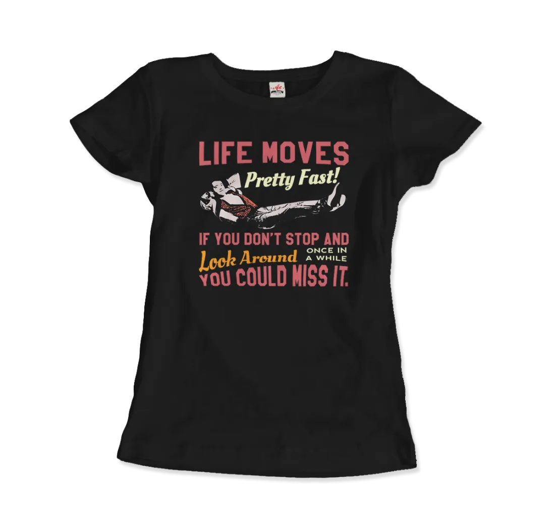 T-Shirt Ferris Bueller's Day Off Life Moves Pretty Fast