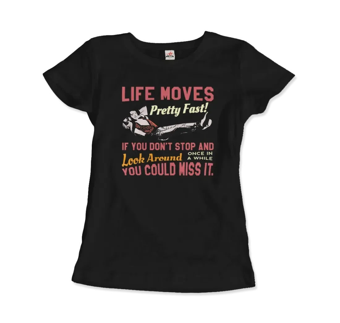 T-Shirt Ferris Bueller's Day Off Life Moves Pretty Fast