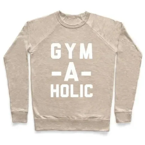 Pullover Gym-A-Holic Crewneck, unisex
