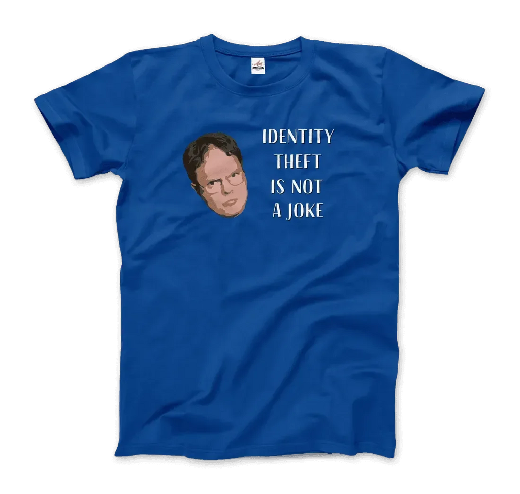 Identity Theft Is Not a Joke - Schrute T-Shirt