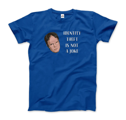 Identity Theft Is Not a Joke - Schrute T-Shirt