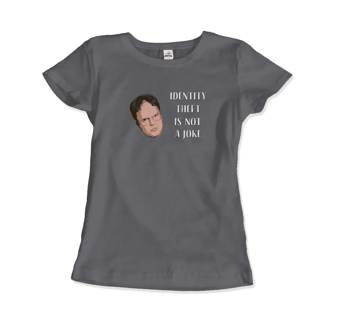 Identity Theft Is Not a Joke - Schrute T-Shirt