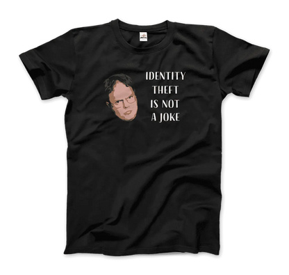 Identity Theft Is Not a Joke - Schrute T-Shirt