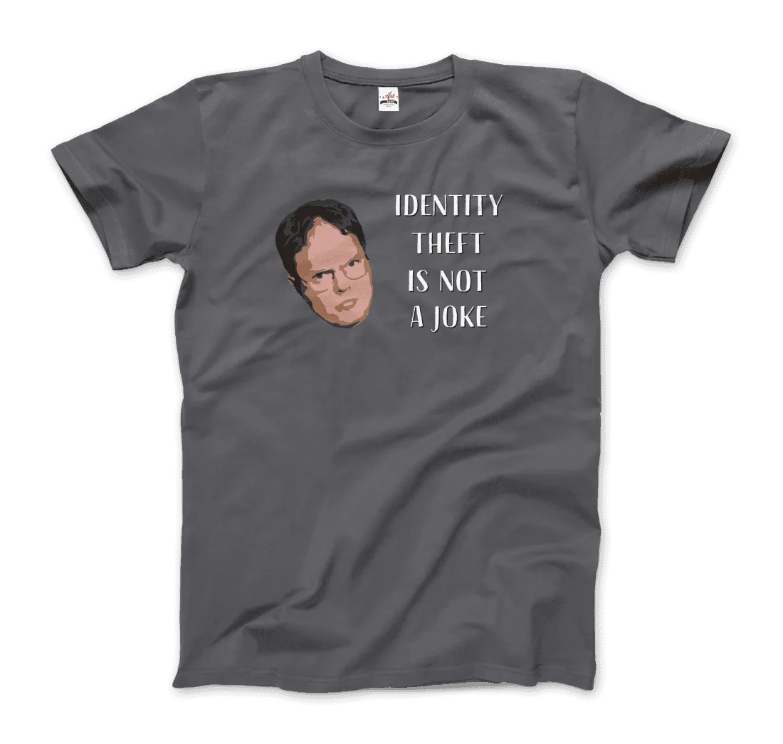 Identity Theft Is Not a Joke - Schrute T-Shirt