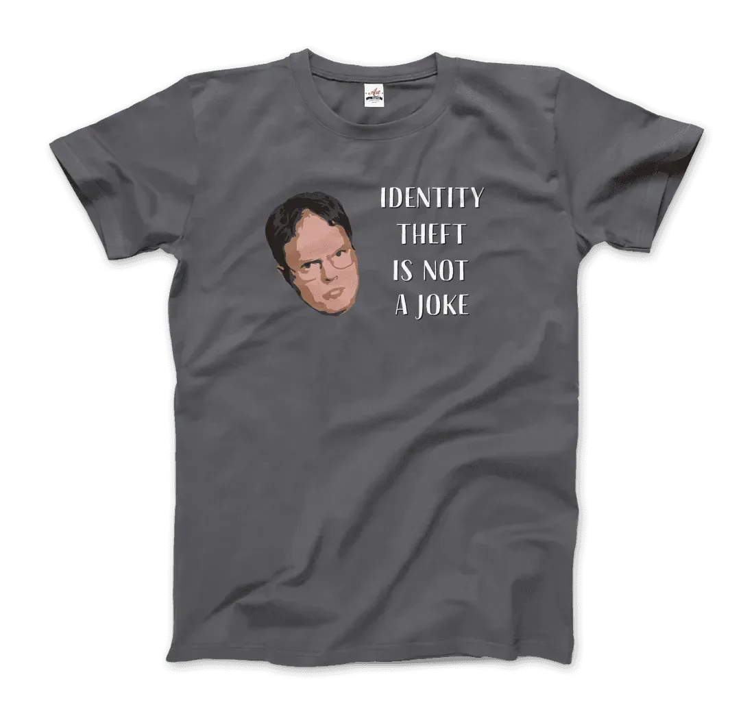 Identity Theft Is Not a Joke - Schrute T-Shirt