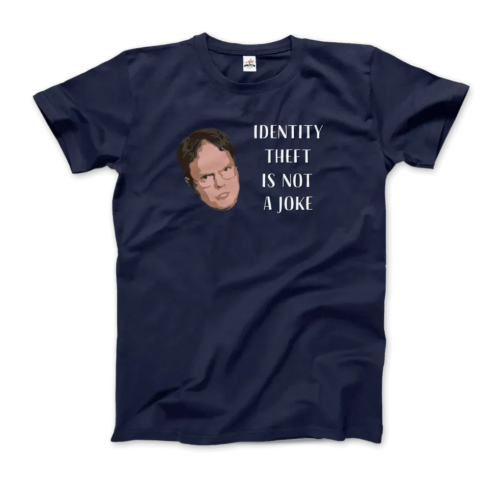 Identity Theft Is Not a Joke - Schrute T-Shirt