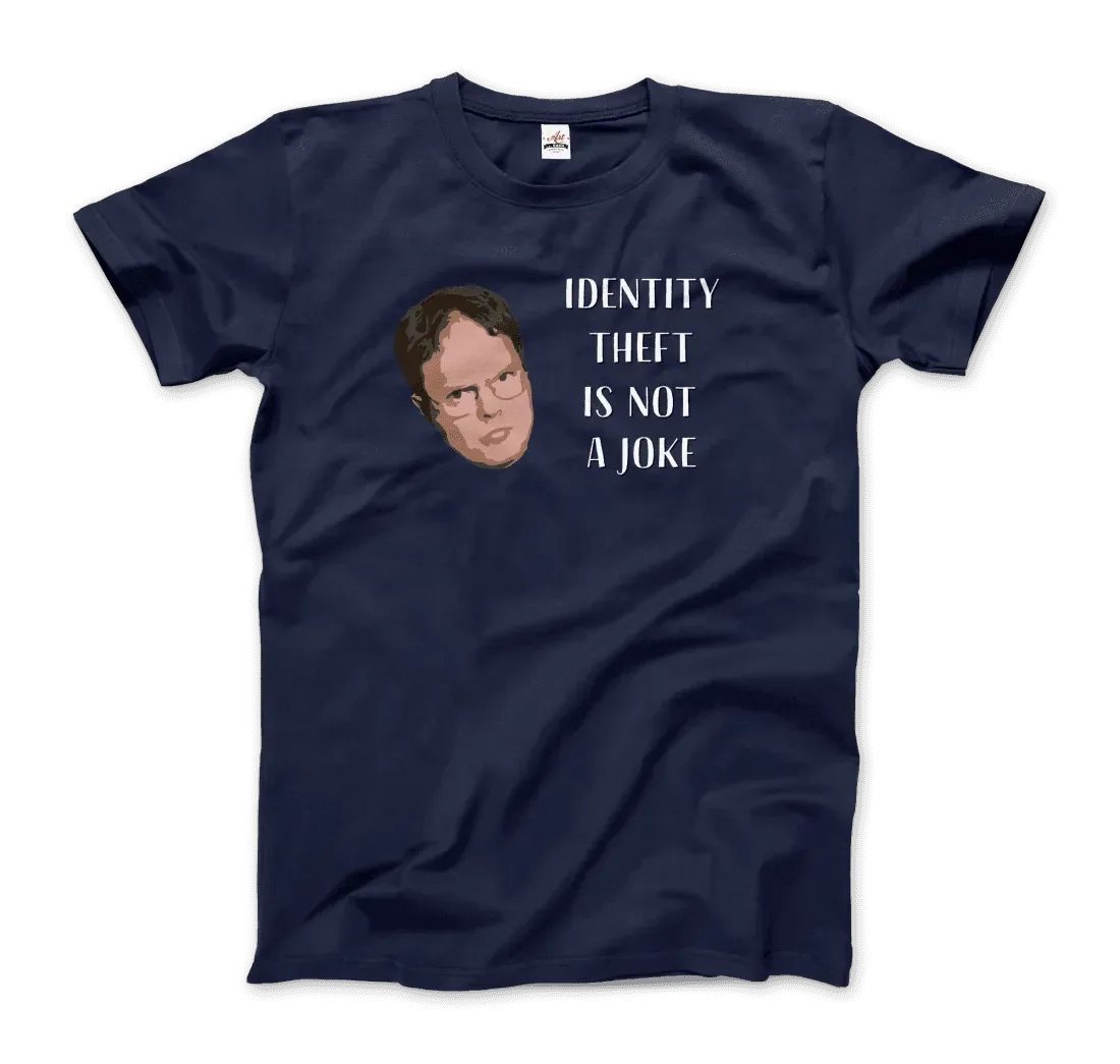 Identity Theft Is Not a Joke - Schrute T-Shirt