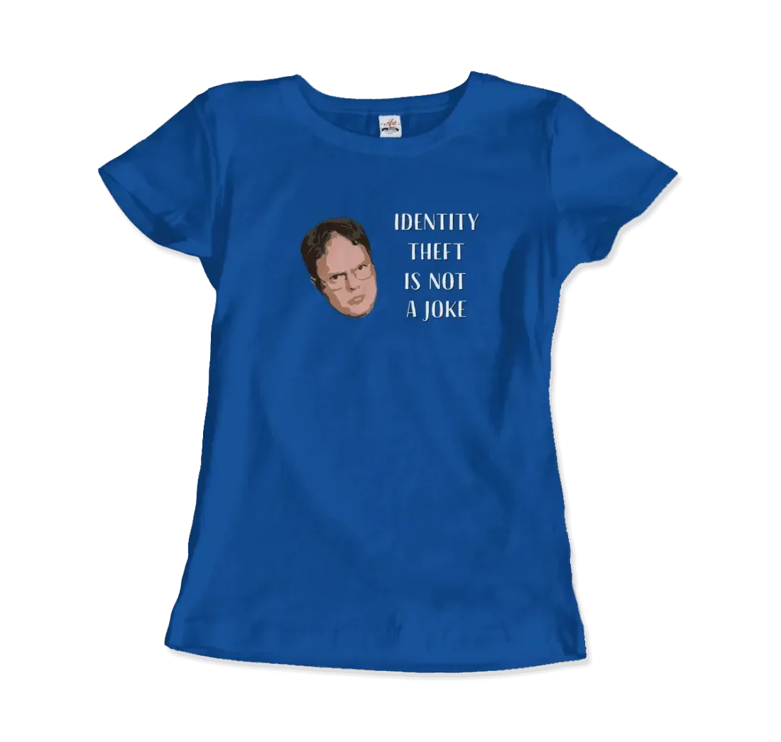Identity Theft Is Not a Joke - Schrute T-Shirt