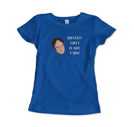Identity Theft Is Not a Joke - Schrute T-Shirt