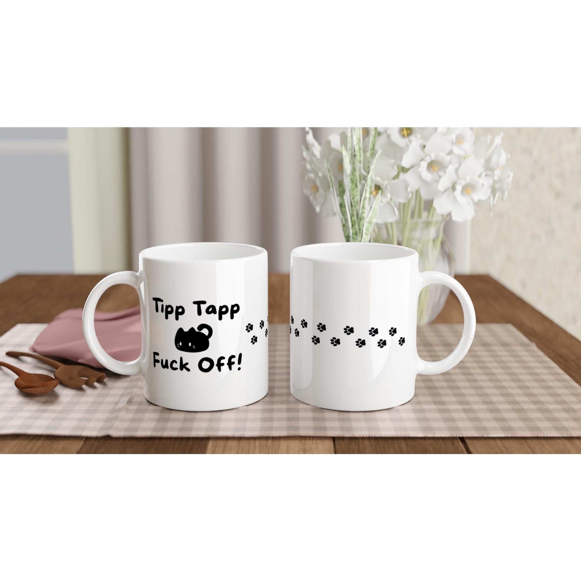 Lustige Tasse Tipp Tapp Fuck Off – aus Keramik, sarkastische Spruchtasse für Büro, Homeoffice & Morgenmuffel