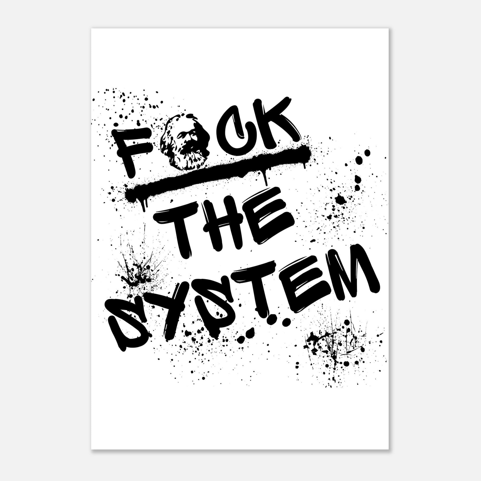 Premium Poster „F*ck the system“ – Schwarzweiß Typografie, mattes 200 g Papier, mehrere Größen (13×18 bis A0), Geschenkidee, Kommunismus