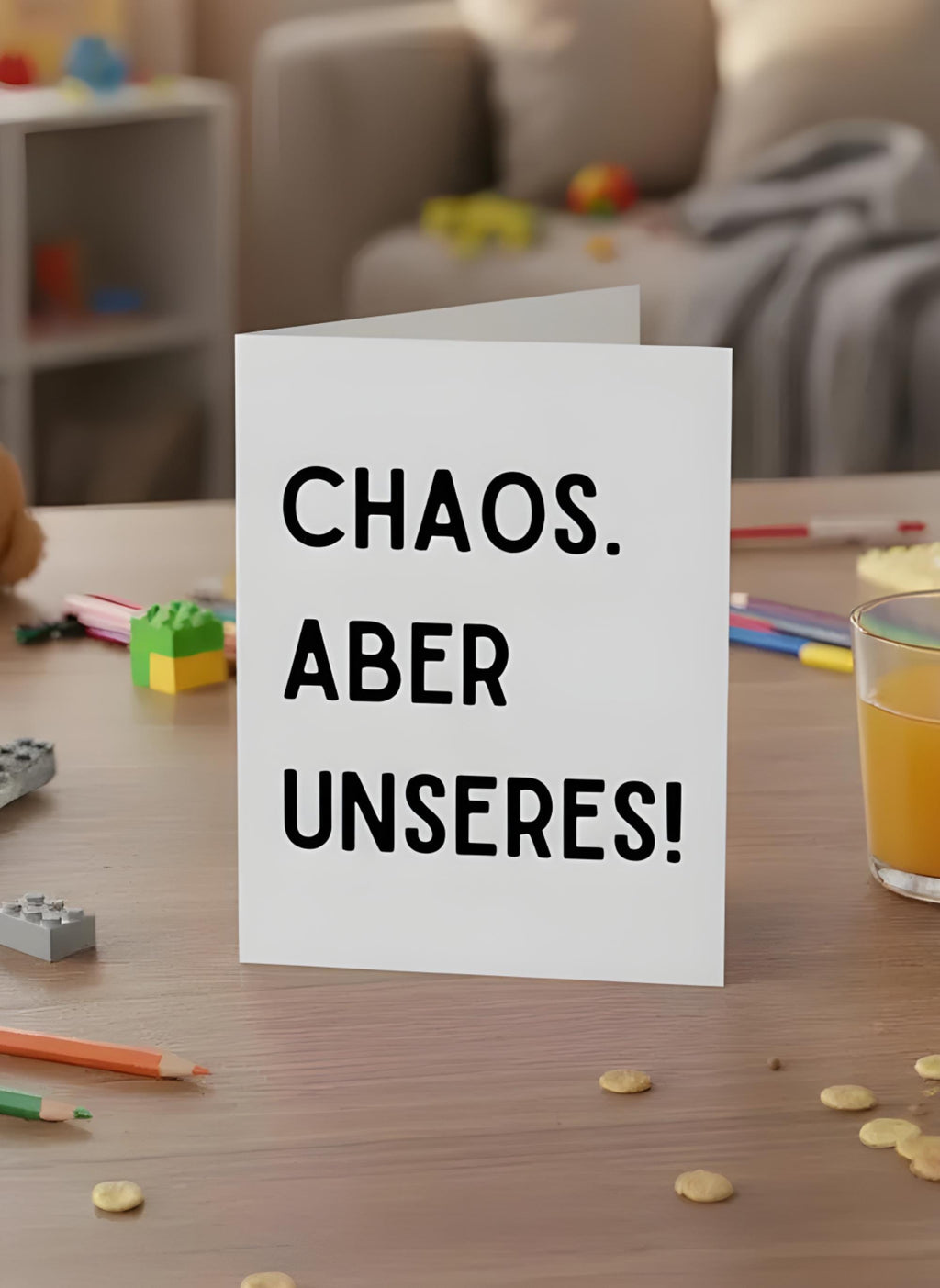 Geschenkkarte Chaos. Aber Unseres! – Faltkarte für Familien, Paare, witziger Spruch, Grußkarte, Geburtstag, Freundschaft