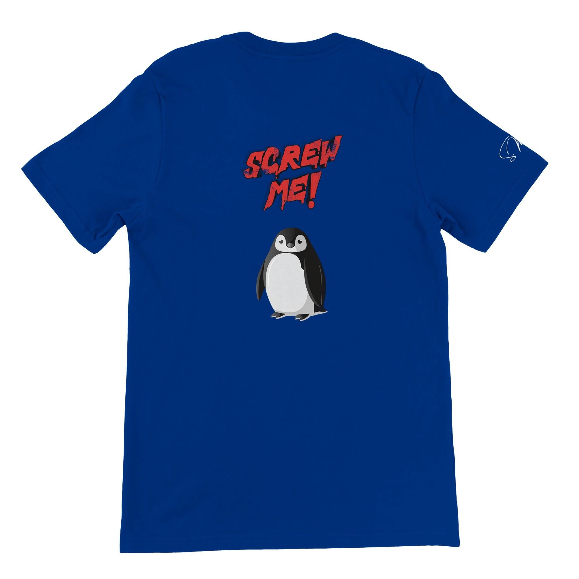 Unisex T-Shirt | Pinguin, Screw Me, moderne Streetwear, tolle Geschenkidee, Tiermotiv, sarkastisch