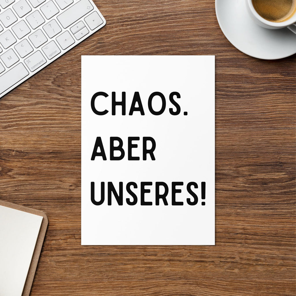 Geschenkkarte Chaos. Aber Unseres! – Faltkarte für Familien, Paare, witziger Spruch, Grußkarte, Geburtstag, Freundschaft