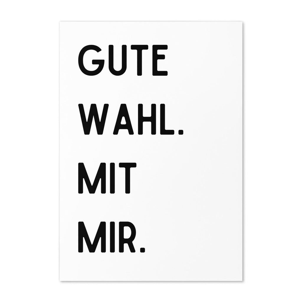 Humor Karte „Gute Wahl. Mit mir.“ – lustige Glückwunschkarte für Partner, Freunde & Familie – witzige Postkarte DIN A6