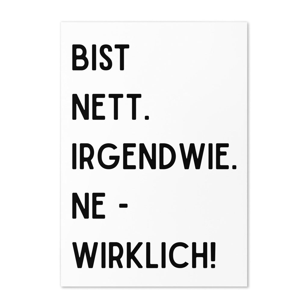 Geschenkkarte "Bist nett. Irgendwie. Ne - Wirklich" zum Verschenken, schwarzer Humor