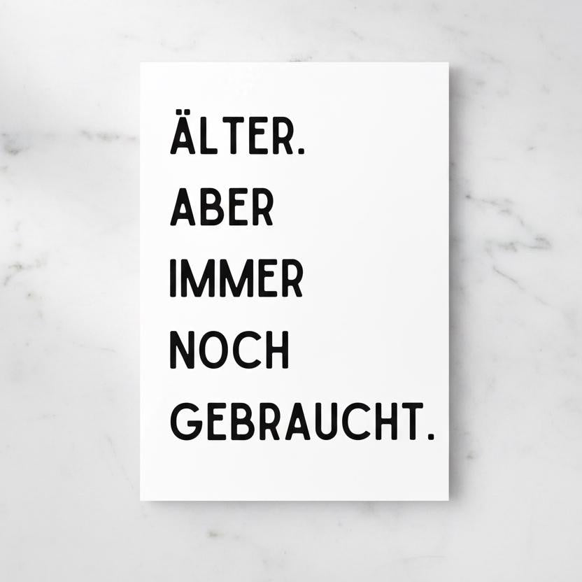 Grußkarte „Älter. Aber immer noch gebraucht.“ | DIN A6 | Humorvoll & minimalistisch