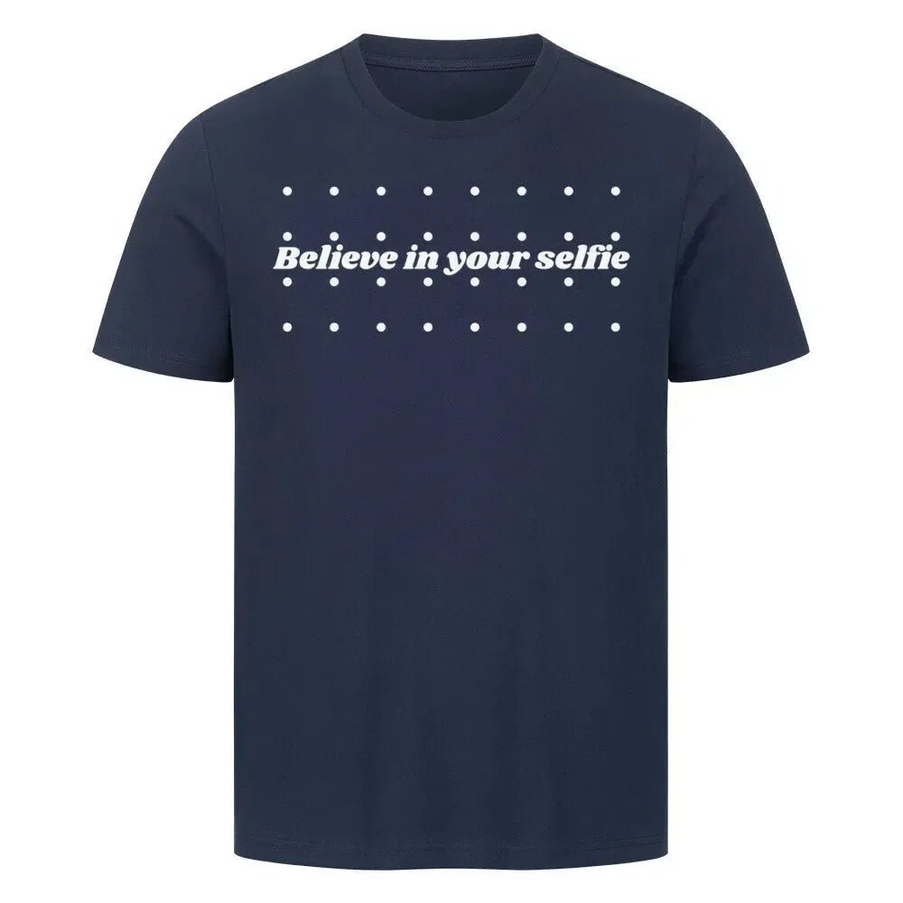 T-Shirt "Believe in your selfie" - T-Shirt - flyliving