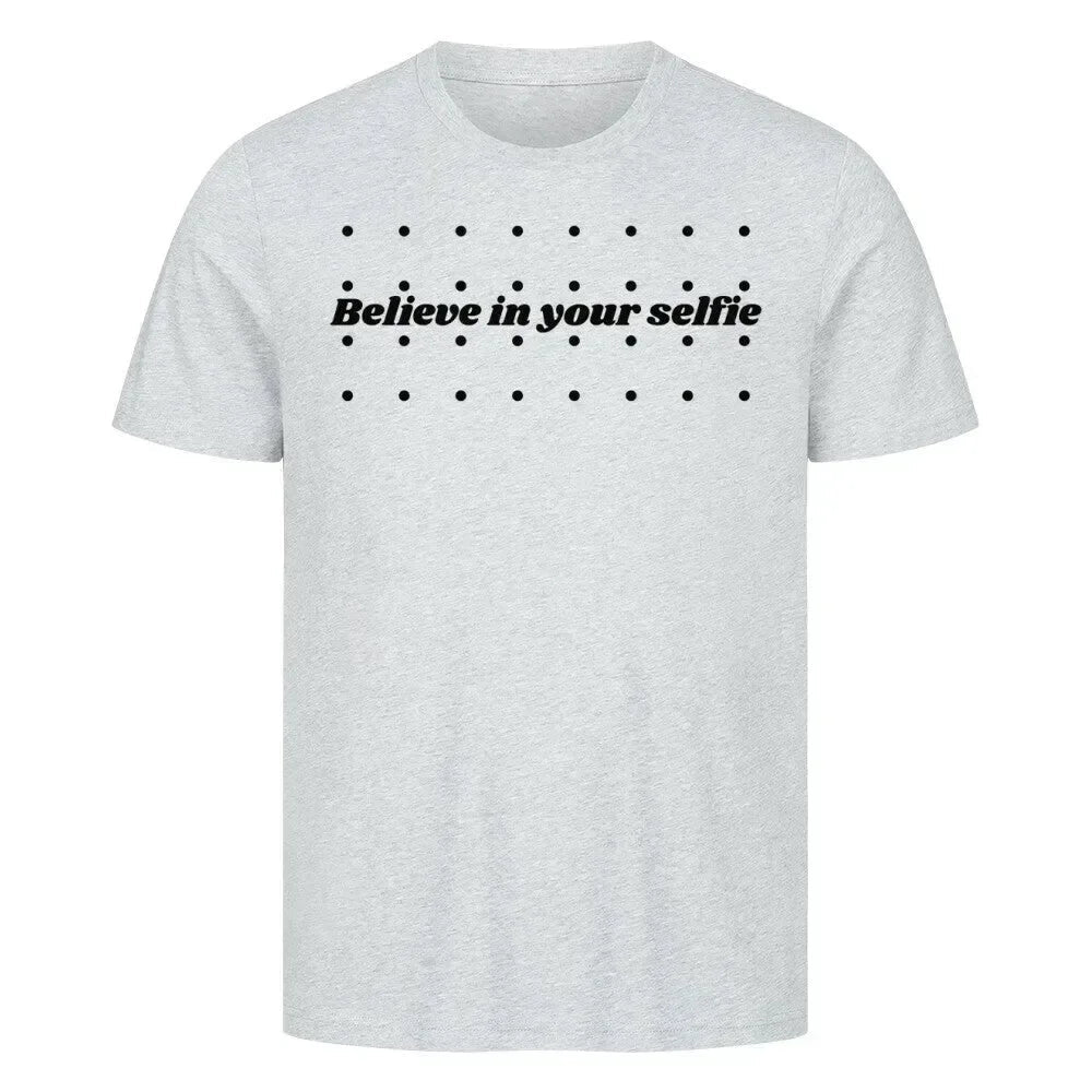 T-Shirt "Believe in your selfie" - T-Shirt - flyliving