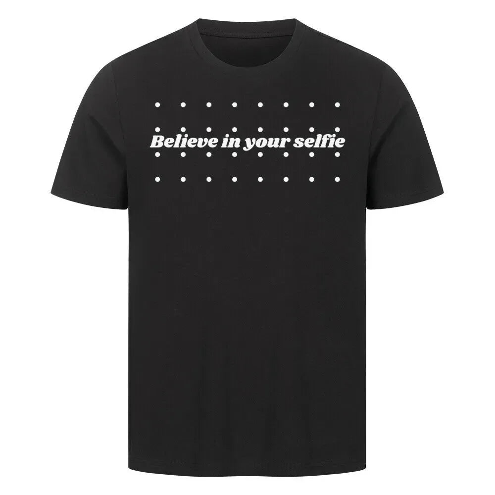 T-Shirt "Believe in your selfie" - T-Shirt - flyliving