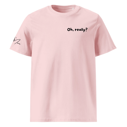 T-Shirt "Oh, really?" - T-Shirt - flyliving