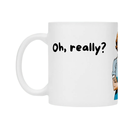 Tasse "oh, really?" - Mug - flyliving