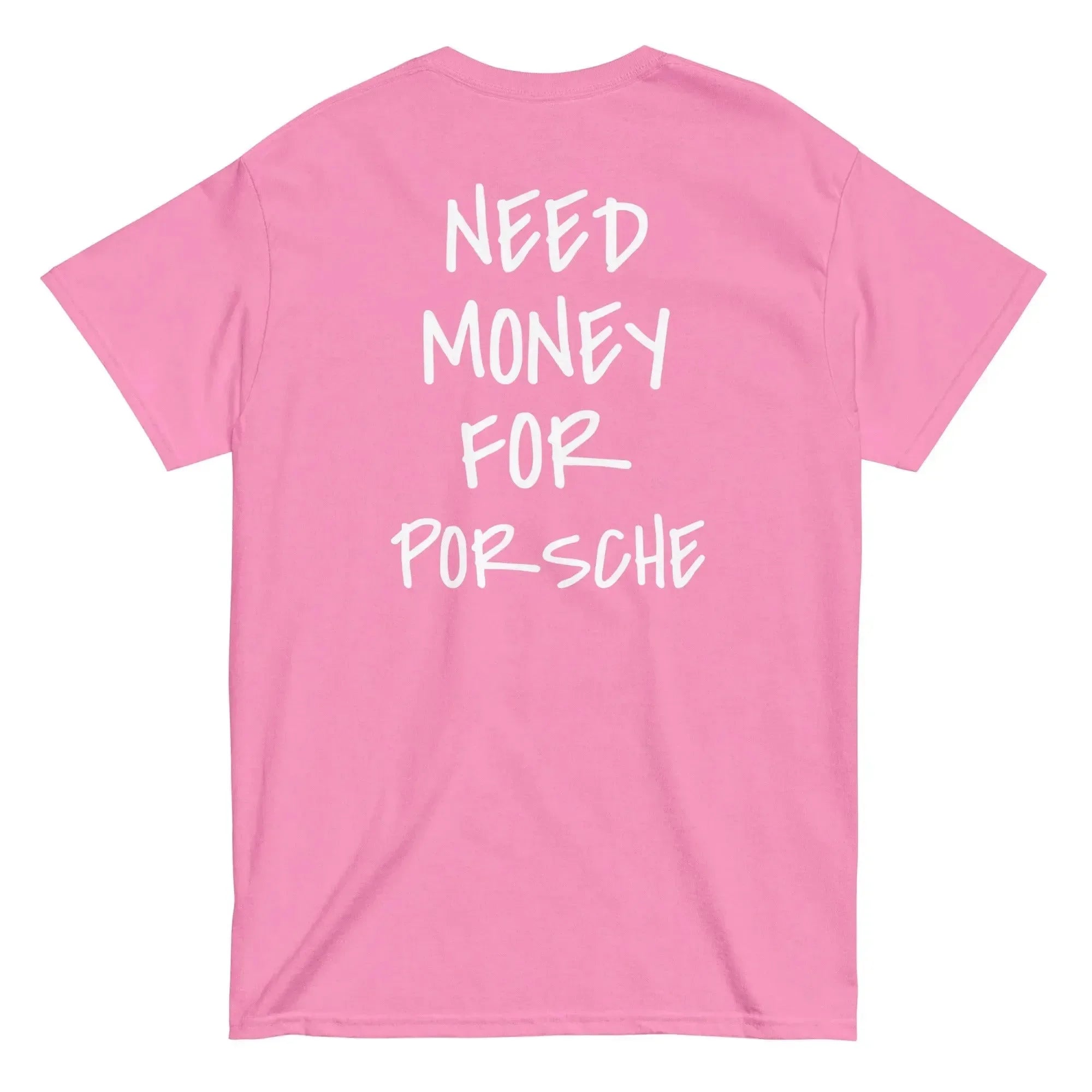 T-Shirt "Need money for Porsche"