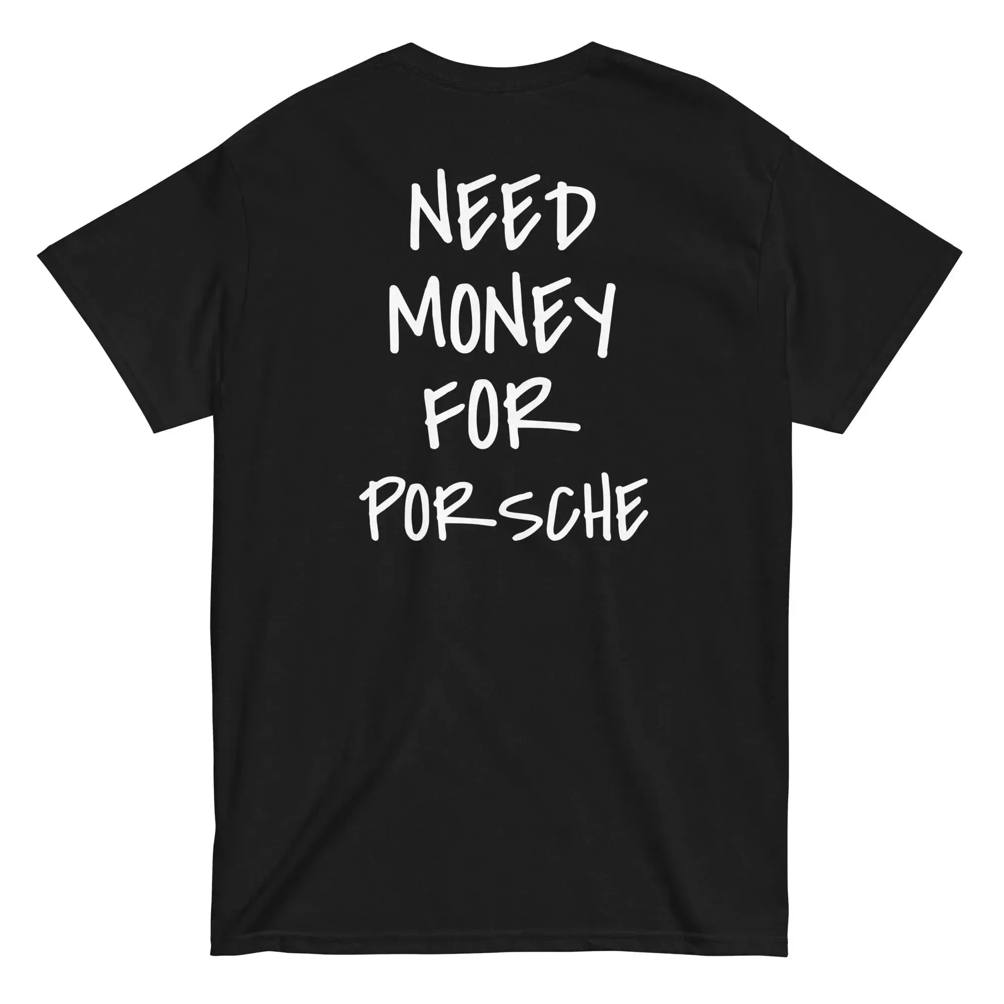 T-Shirt "Need money for Porsche"