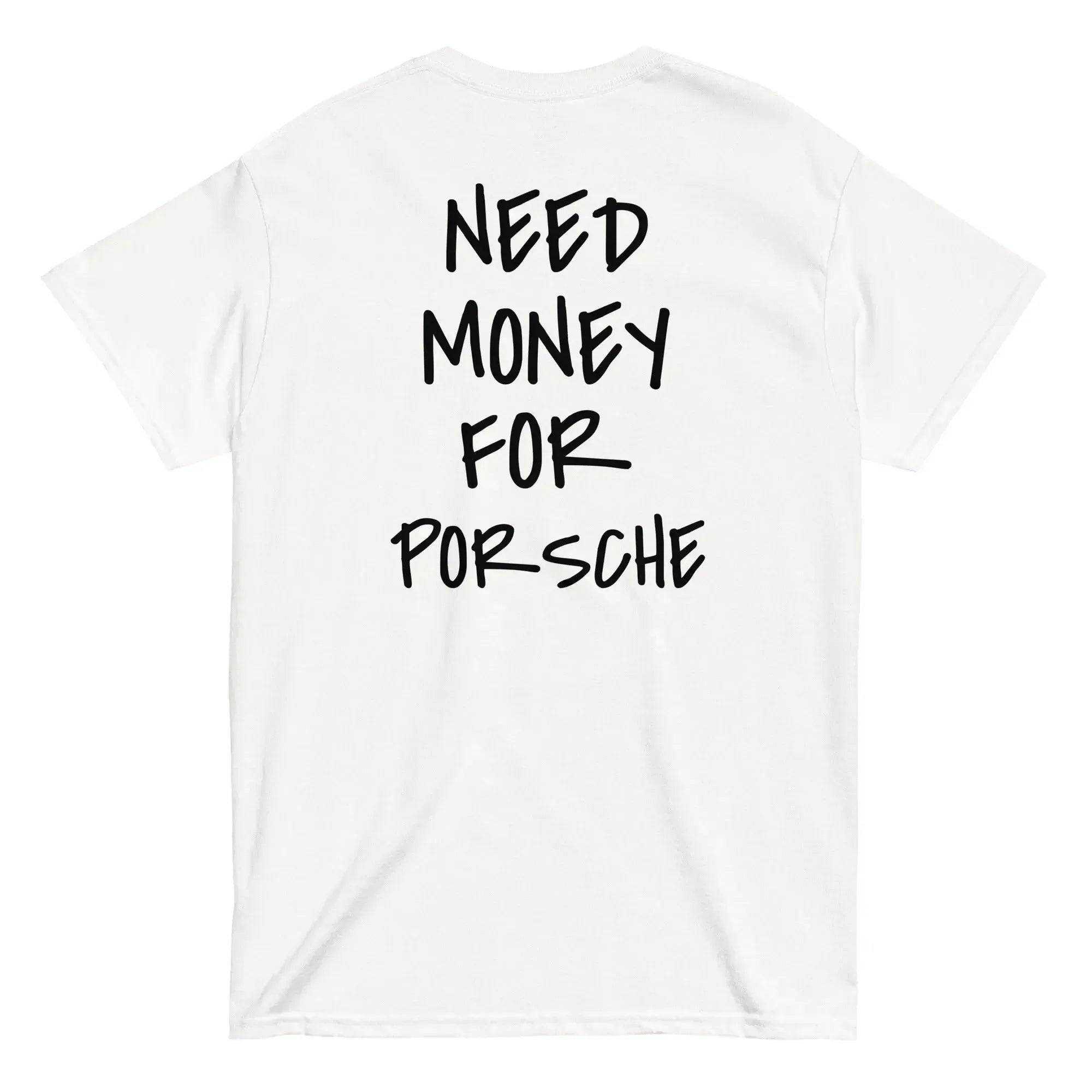 T-Shirt "Need money for Porsche"