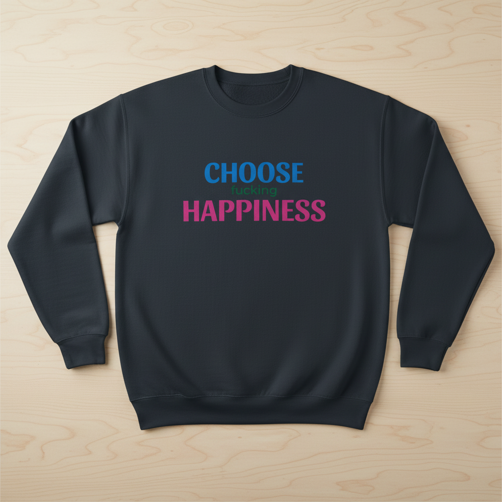 Sweatshirt „choose fucking happiness“ | Klassischer Fleece-Pullover